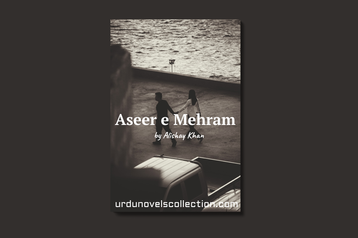 Aseer e Mehram Novel by Alishay Khan