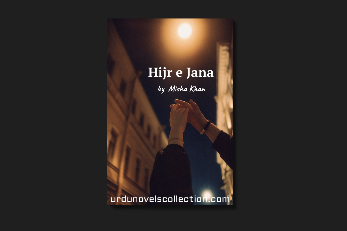 Hijr e Jana Novel by Misha Khan